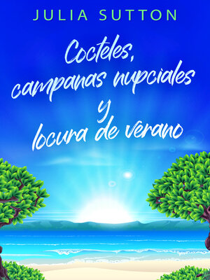cover image of Cocteles, campanas nupciales y locura de verano